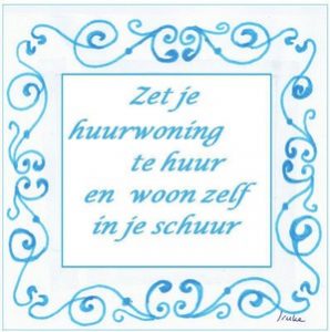 'Zet je huurwoning te huur en jezelf in de schuur' - TRUKE